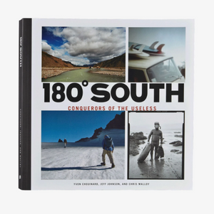 Patagonia's 180º South: Conquerors of the Useless Book